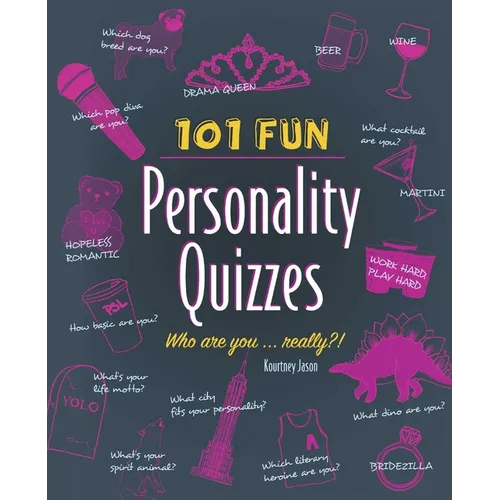 101 Fun Personality Quizzes: Who Are You . . . Really?! - Paperback