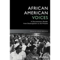 African American Voices: A Documentary Reader from Emancipation to the Present