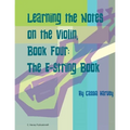 Learning the Notes on the Violin, Book Four, The E-String Book - Paperback