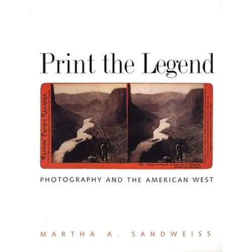 Print the Legend: Photography and the American West