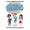 Conversational Arabic Dialogues: 50 Arabic Conversations and Short Stories - Paperback