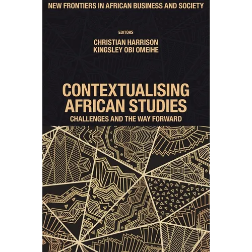 Contextualising African Studies: Challenges and the Way Forward - Hardcover