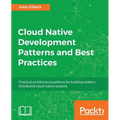 Cloud Native Development Patterns and Best Practices - Paperback