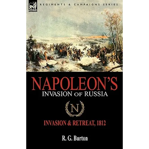 Napoleon's Invasion of Russia: Invasion & Retreat, 1812
