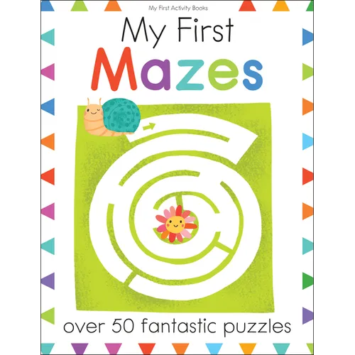 My First Mazes: Over 50 Fantastic Puzzles - Paperback