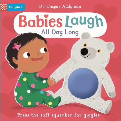 Babies Laugh All Day Long: With Big Squeaker Button to Press - Board Book