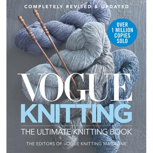 Vogue Knitting the Ultimate Knitting Book: Completely Revised & Updated - Hardcover