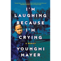I'm Laughing Because I'm Crying: A Memoir - Hardcover