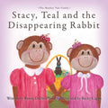 Stacy, Teal and the Disappearing Rabbit - Paperback