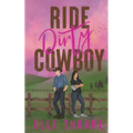 Ride Dirty, Cowboy - Paperback
