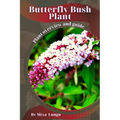 Butterfly Bush Plant: Plant overview and guide - Paperback