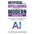 Artificial Intelligence (AI) and the Modern Marketer - Paperback