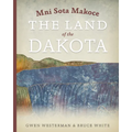Mni Sota Makoce: The Land of the Dakota