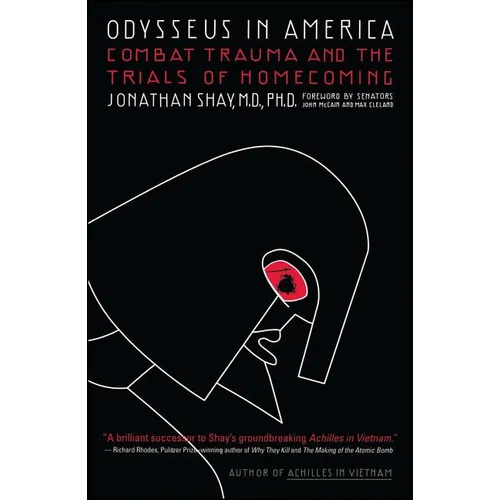 Odysseus in America: Combat Trauma and the Trials of Homecoming