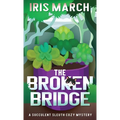 The Broken Bridge: A Succulent Sleuth Cozy Mystery - Hardcover