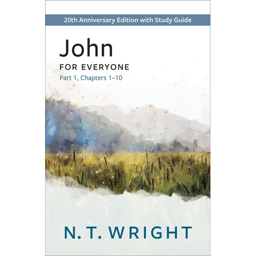 John for Everyone, Part 1: 20th Anniversary Edition with Study Guide, Chapters 1-10 - Paperback