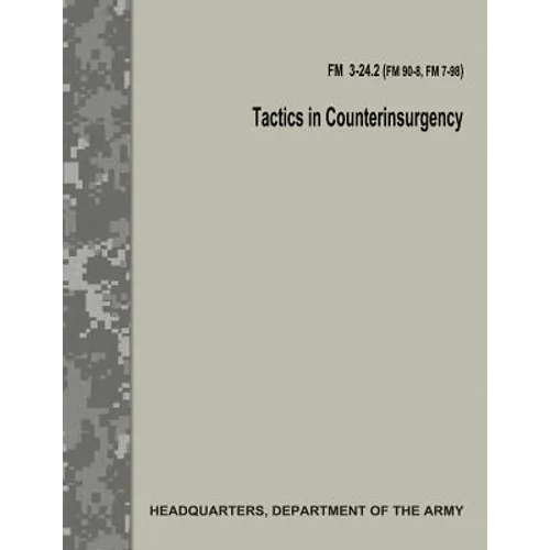 Tactics in Counterinsurgency (FM 3-24.2 / FM 90-8 / FM 7-98)