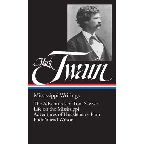 Mark Twain, Mississippi Writings - Hardcover