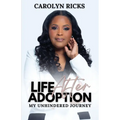 Life After Adoption: My Unhindered Journey - Paperback