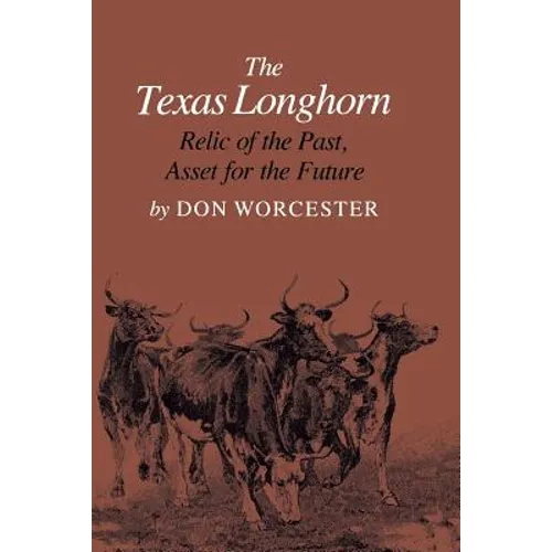 The Texas Longhorn: Relic of the Past, Asset for the Future