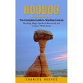 Hoodoo: The Complete Guide to Working Conjure (Working Magic Spells in Rootwork and Conjure With Roots) - Paperback