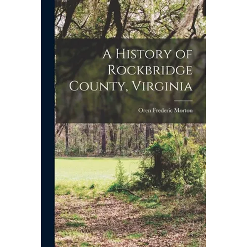 A History of Rockbridge County, Virginia [electronic Resource]