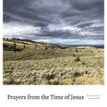 Prayers from the Time of Jesus - Hardcover
