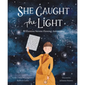 She Caught the Light: Williamina Stevens Fleming: Astronomer - Hardcover