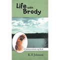 Life with Brody: A Findmysoulmate.Org Book - Hardcover