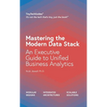 Mastering the Modern Data Stack: An Executive Guide to Unified Business Analytics - Paperback