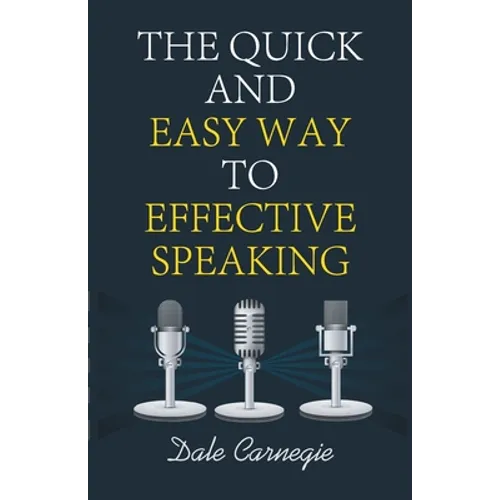 The Quick and Easy Way to Effective Speaking - Paperback