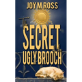 The Secret of the Ugly Brooch - Paperback
