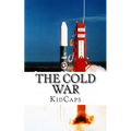 The Cold War: A History Just for Kids!