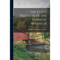 The Early Records of the Town of Warwick