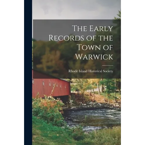 The Early Records of the Town of Warwick