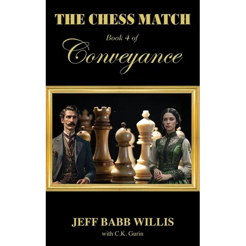 The Chess Match: Book Four of Conveyance