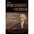 From Parchment to Power: How James Madison Used the Bill of Rights to Save the Constutition