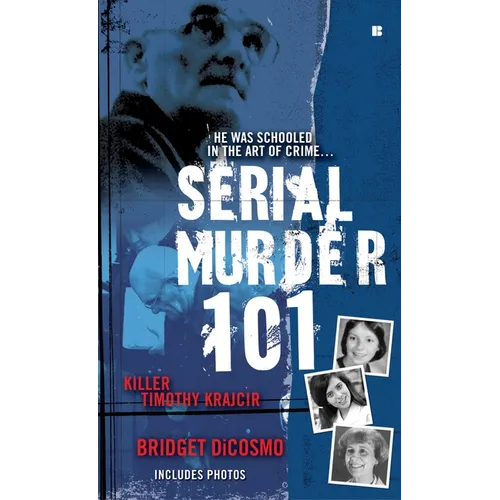 Serial Murder 101: Killer Timothy Krajcir - Mass Market Paperbound