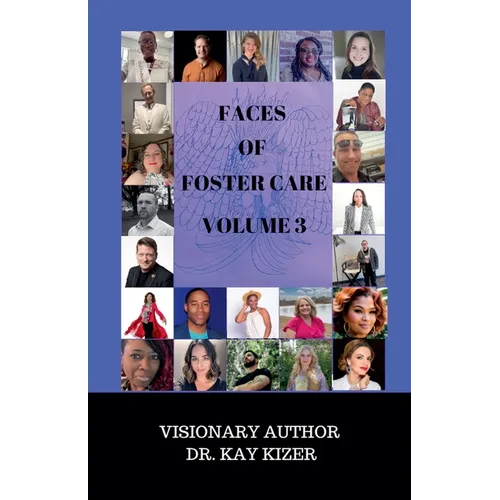 The Faces of Foster Care Volume 3 - Paperback