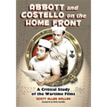 Abbott and Costello on the Home Front: A Critical Study of the Wartime Films