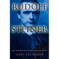 Rudolf Steiner: An Introduction to His Life and Work - Paperback