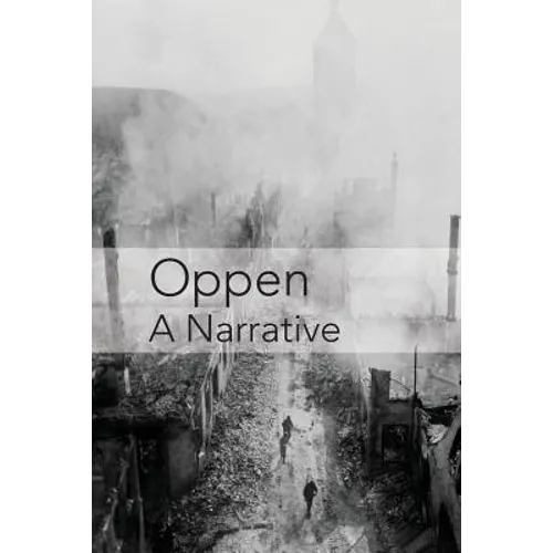 Oppen: A Narrative: Revised and Updated Edition - Paperback