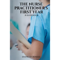 The Nurse Practitioner's First Year: A Guidebook - Paperback