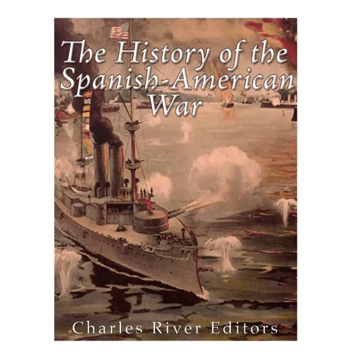 The History of the Spanish-American War
