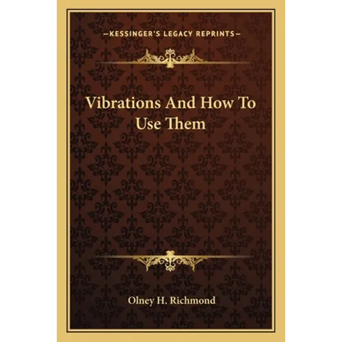 Vibrations And How To Use Them - Paperback