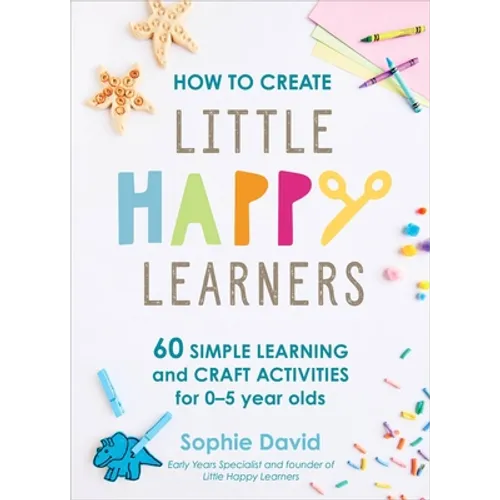 How to Create Little Happy Learners - Hardcover