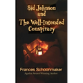 Sid Johnson and The Well-Intended Conspiracy - Paperback
