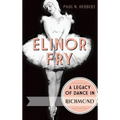 Elinor Fry: A Legacy of Dance in Richmond