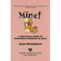 Mine!: A Practical Guide to Resource Guarding in Dogs - Paperback