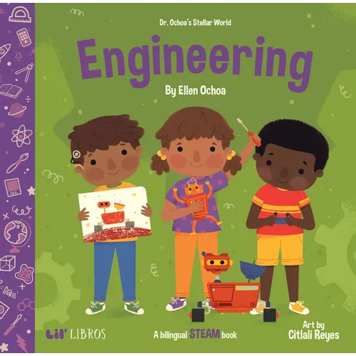Dr. Ochoa's Stellar World: Engineering: A Bilingual Steam Book - Board Book